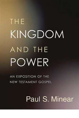 The Kingdom and the Power de Paul Minear