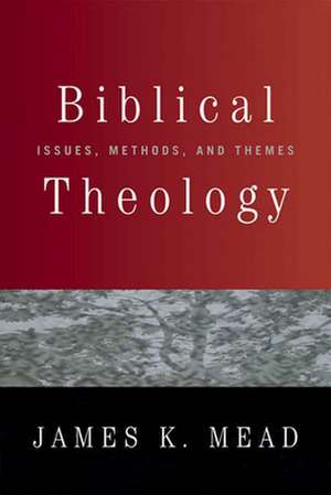 Biblical Theology de James K. Mead