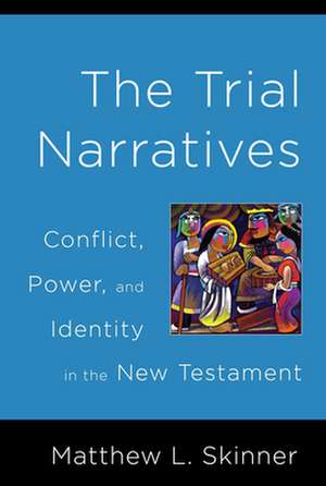 Trial Narratives de Matthew L. Skinner