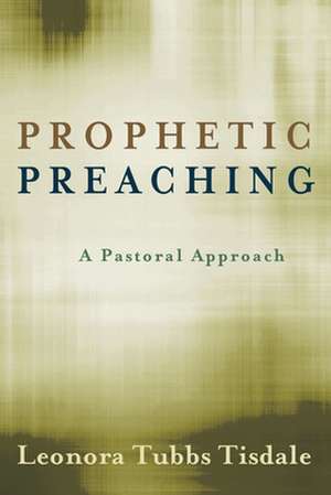 Prophetic Preaching de Leonora Tubbs Tisdale