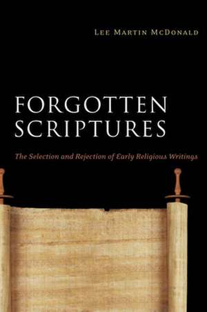 Forgotten Scriptures de Lee Martin McDonald