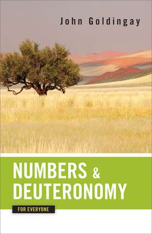 Numbers and Deuteronomy for Everyone de John Goldingay