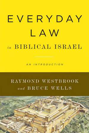 Everyday Law in Biblical Israel de Raymond Westbrook