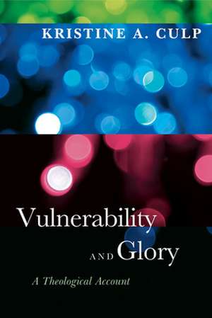 Vulnerability and Glory de Kristine A. Culp