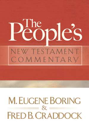 The People's New Testament Commentary: How Protestant Churches Can Reform Themselves Again de M. Eugene Boring