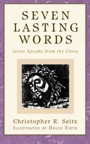 Seven Lasting Words de Christopher R. Seitz