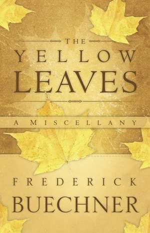 The Yellow Leaves de Frederick Buechner