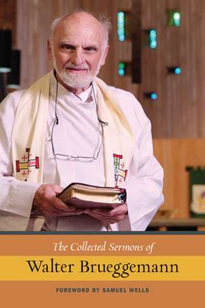 The Collected Sermons of Walter Brueggemann de Walter Brueggemann