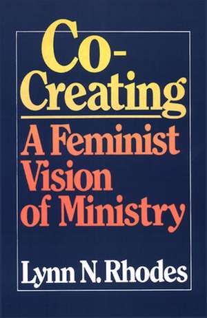 Co-Creating a Feminist Vision de Lynn N. Rhodes