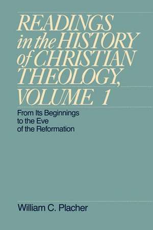 Readings in the History of Christian Theology, Volume 1 de William C. Placher