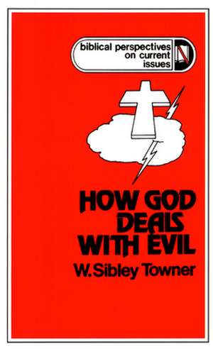 How God Deals with Evil de W. Sibley Towner