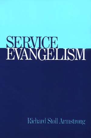 Service Evangelism de Richard Stoll Armstrong