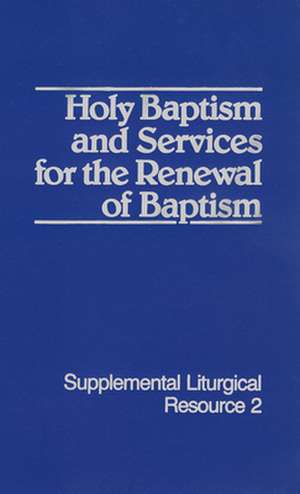 Holy Baptism and Services for the Renewal of Baptism de Presbyterian Church