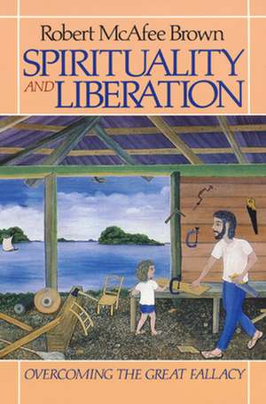 Spirituality and Liberation de Robert McAfee Brown