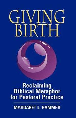 Giving Birth de Margaret L. Hammer