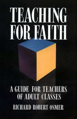 Teaching for Faith de Richard Robert Osmer