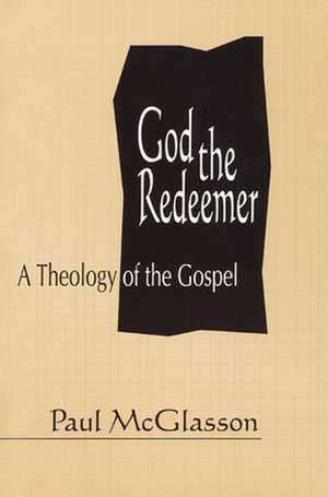 God the Redeemer de Paul McGlasson