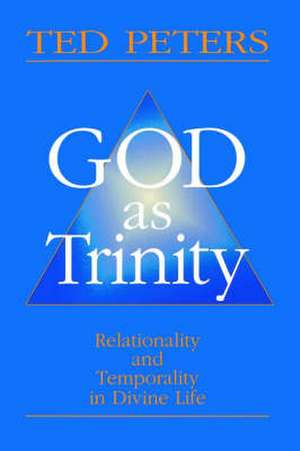 God as Trinity de Ted Peters