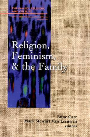 Religion, Feminism, and the Family de Carr