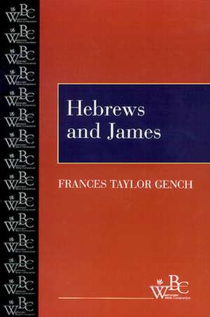 Hebrews and James de Frances Taylor Gench