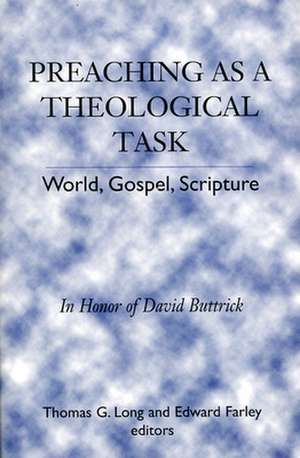 Preaching as a Theological Task de Edward Farley