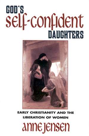 Gods Self-Confident Daughters: Living Within Two Families de Anne Jensen