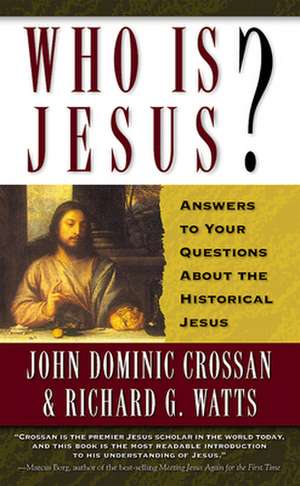 Who is Jesus?: Answers to Your Questions about the Historical Jesus de John Dominic Crossan