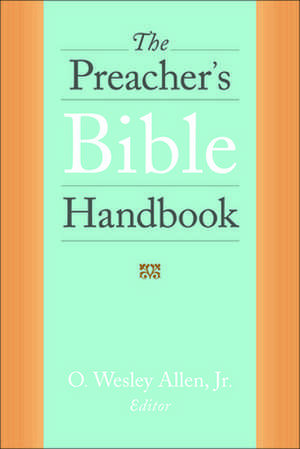 The Preacher's Bible Handbook de O. Wesley Allen