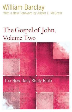 The Gospel of John, Volume Two de William Barclay