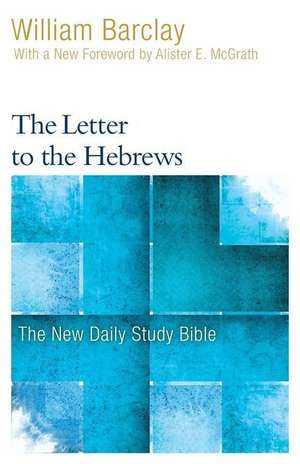 The Letter to the Hebrews de William Barclay