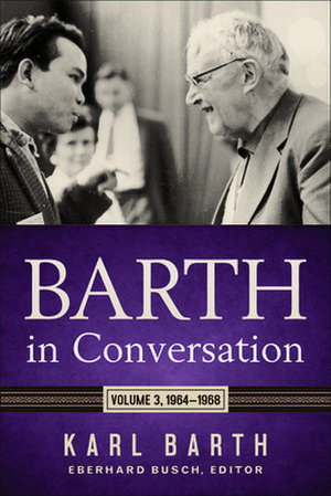 Barth in Conversation de Karl Barth