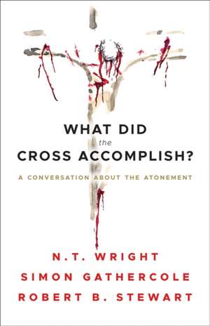 What Did the Cross Accomplish? de N. T. Wright