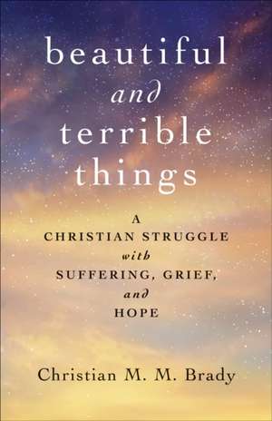 Beautiful and Terrible Things de Christian M. M. Brady