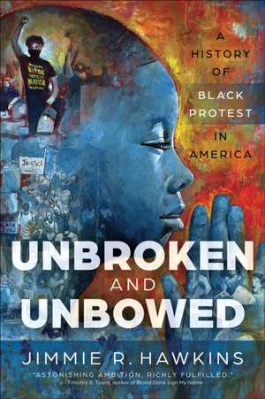 Unbroken and Unbowed de Jimmie R Hawkins