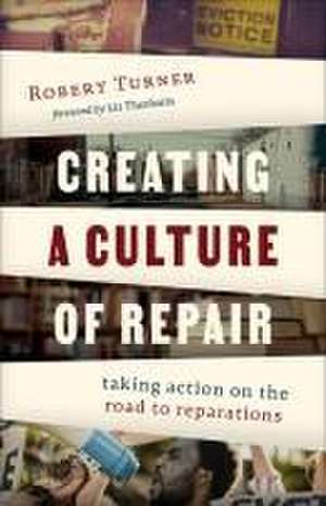 Creating a Culture of Repair de Robert Turner