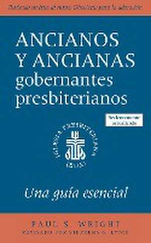 Ancianos y Ancianas Gobernantes Presbiterianos de Paul S. Wright