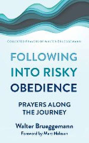 Following into Risky Obedience de Walter Brueggemann