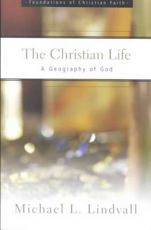 The Christian Life de Michael L. Lindvall