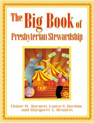 The Big Book of Presbyterian Stewardship de Elaine Barnett