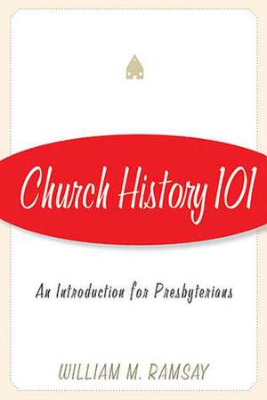 Church History 101 de Ramsay