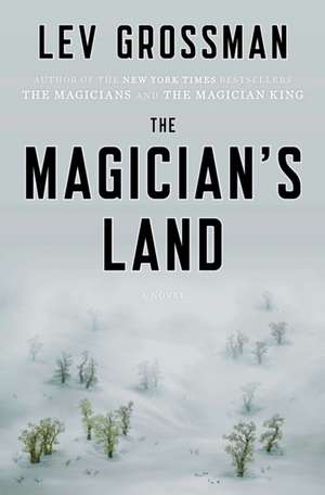 The Magician's Land de Lev Grossman