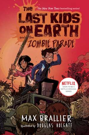 The Last Kids on Earth and the Zombie Parade de Max Brallier