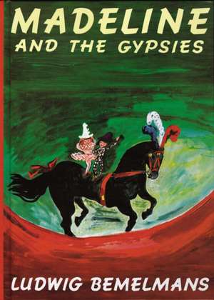 Madeline and the Gypsies de Ludwig Bemelmans