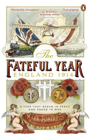 The Fateful Year: England 1914 de Mark Bostridge