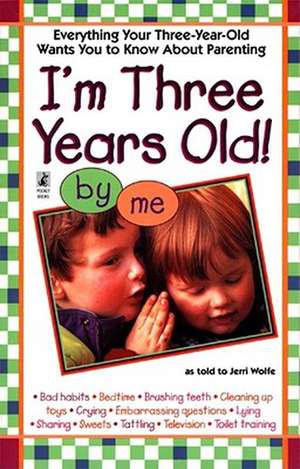 I'm Three Years Old de Jerri Wolfe