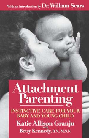 Attachment Parenting de Kate Allison Granju