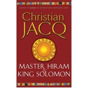 Master Hiram and King Solomon de Christian Jacq