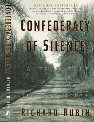 Confederacy of Silence: A True Tale of the New Old South de Richard Rubin