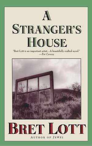 A Stranger's House de Bret Lott