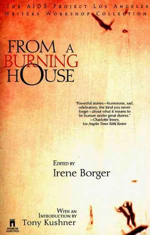 From A Burning House: The Aids Project Los Angeles Writers Workshop Collection: The Aids Project Los Angeles Writers Workshop Collection de Irene Borger